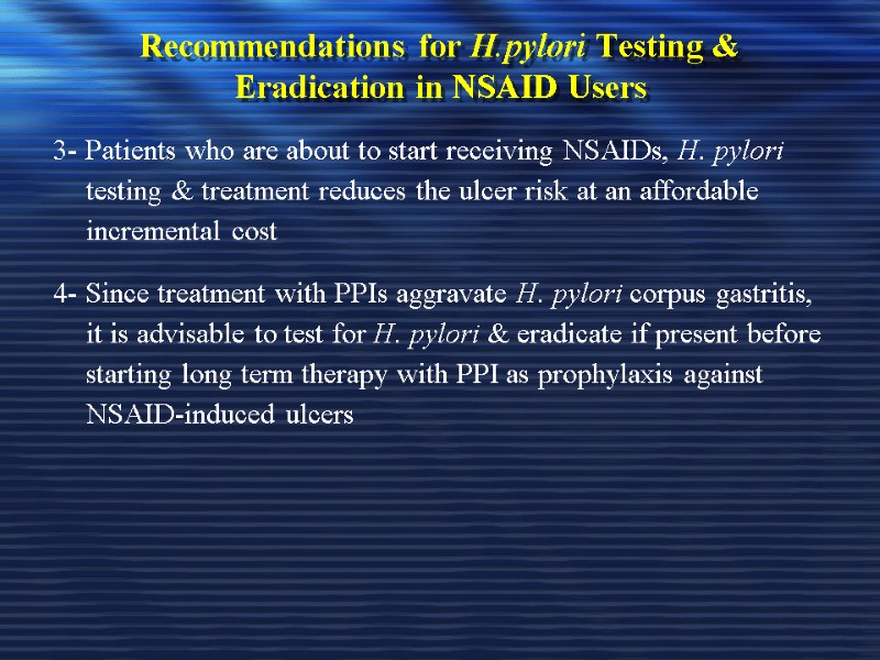 Recommendations for H.pylori Testing & Eradication in NSAID Users 3- Patients who are about